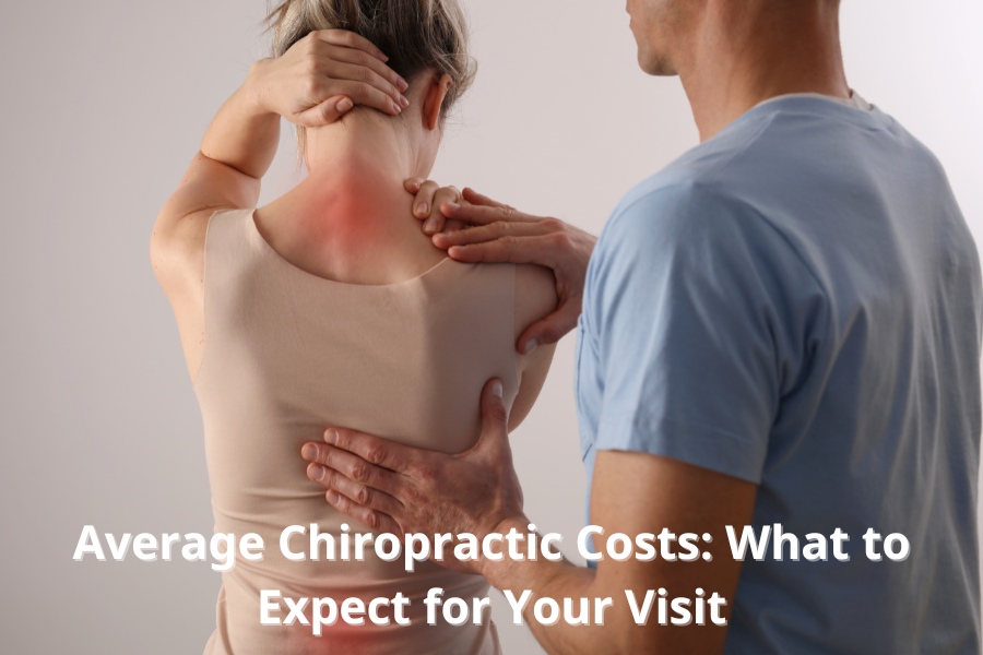 Average Chiropractic Costs: What to Expect for Your Visit