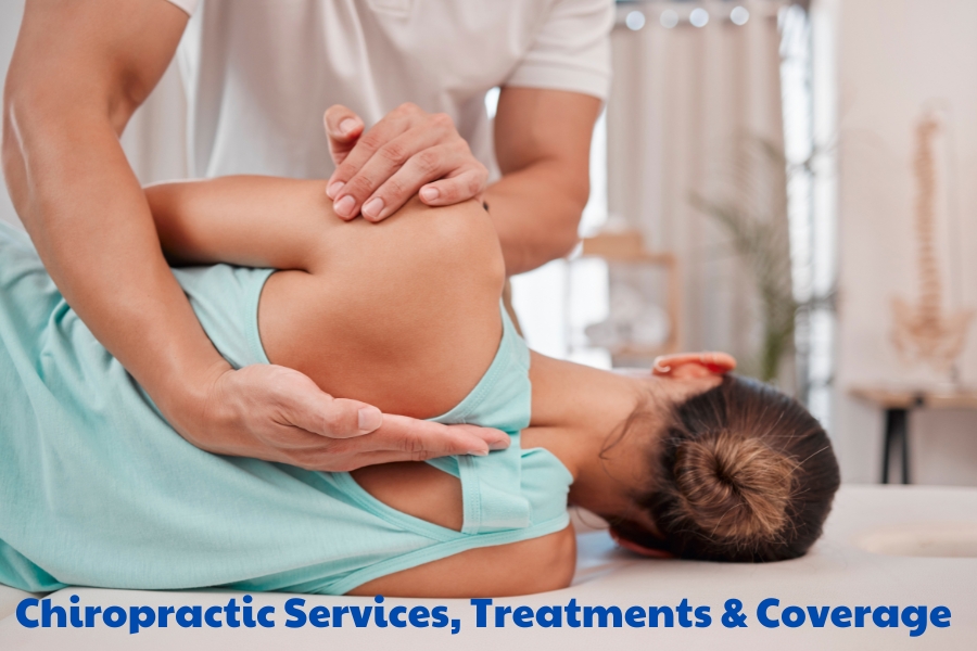 Chiropractic Services, Treatments & Coverage